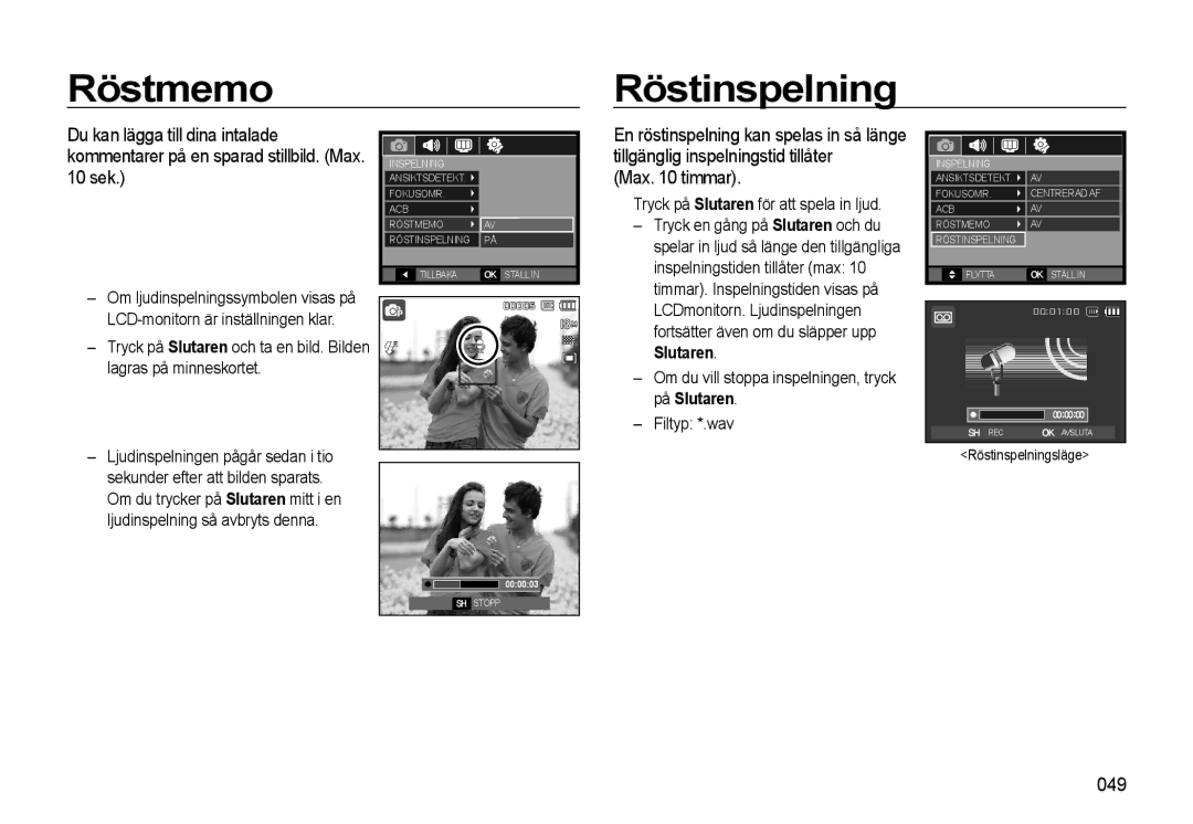 Samsung EC-L310WBBA/E3, EC-L310WSBA/E2, EC-L310WBBA/E2 manual Röstmemo Röstinspelning, Max timmar, 049, På Slutaren 