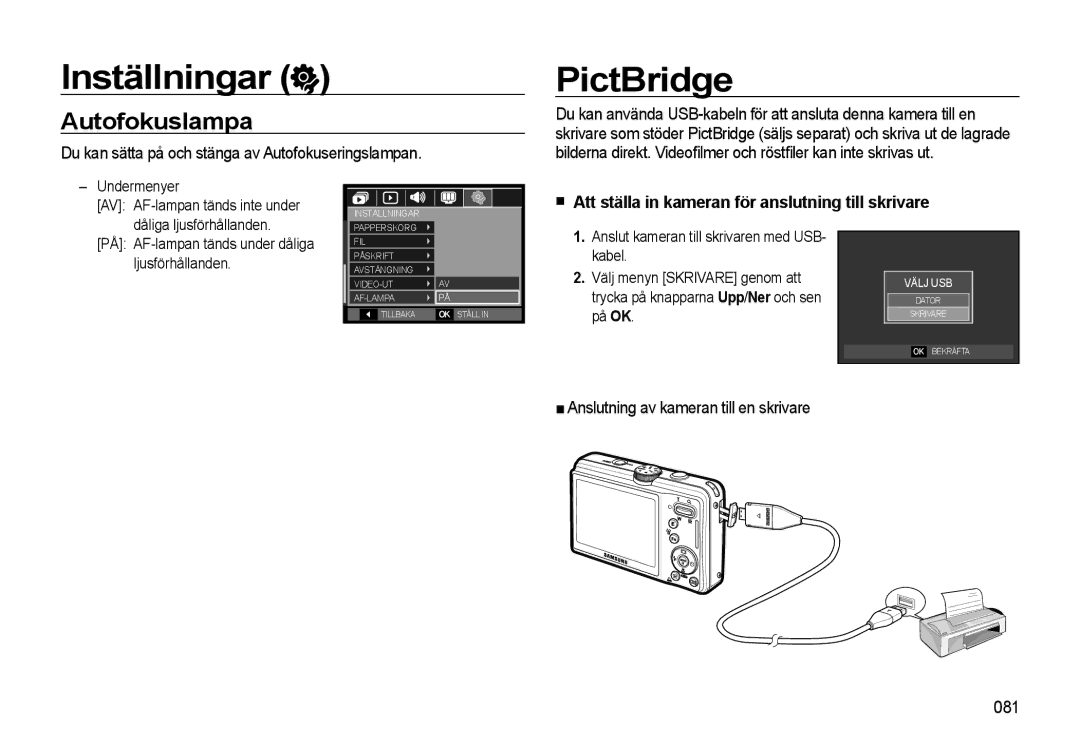 Samsung EC-L310WBBA/E2, EC-L310WBBA/E3 PictBridge, Autofokuslampa, Du kan sätta på och stänga av Autofokuseringslampan 