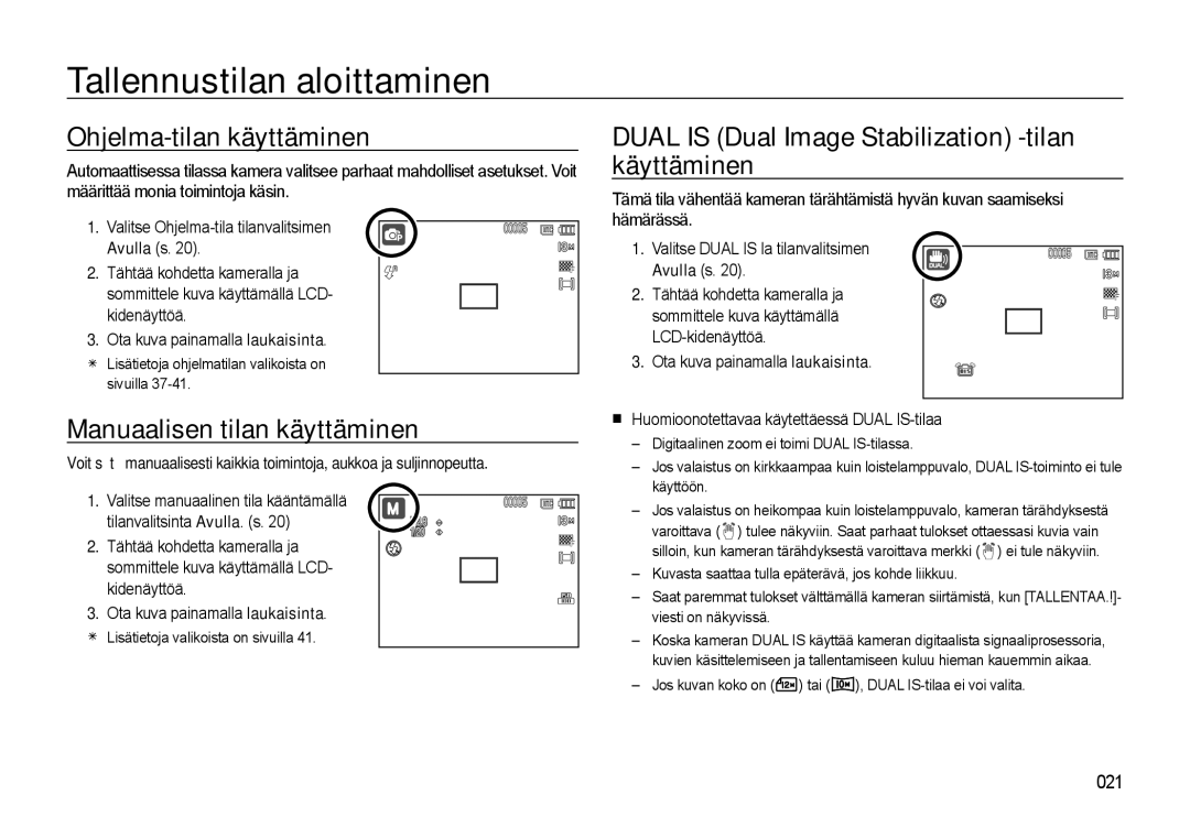 Samsung EC-L310WBBA/E2, EC-L310WBBA/E3 manual Ohjelma-tilan käyttäminen, Dual is Dual Image Stabilization -tilan käyttäminen 