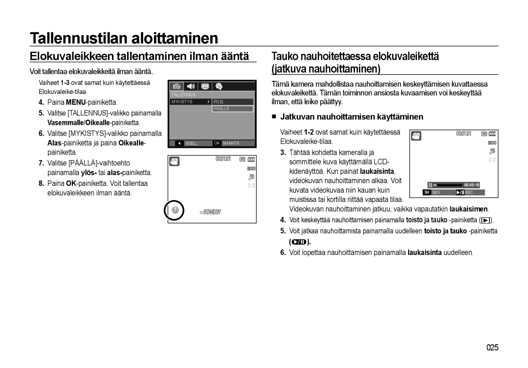 Samsung EC-L310WSBA/E2, EC-L310WBBA/E3 Jatkuva nauhoittaminen, Jatkuvan nauhoittamisen käyttäminen, Elokuvaleike-tilaa 