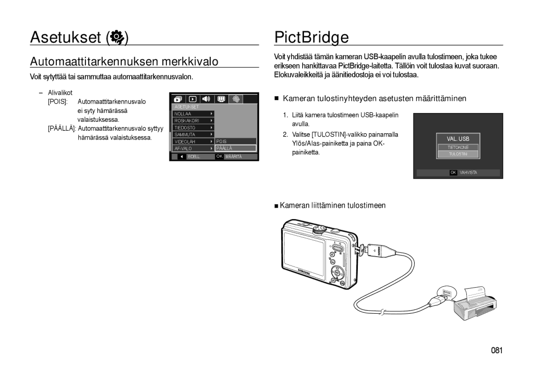 Samsung EC-L310WBBA/E2 PictBridge, Voit sytyttää tai sammuttaa automaattitarkennusvalon, Kameran liittäminen tulostimeen 