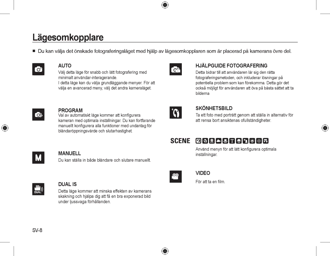 Samsung EC-L310WSBA/E1 manual Lägesomkopplare, SV-8, Du kan ställa in både bländare och slutare manuellt, För att ta en ﬁlm 