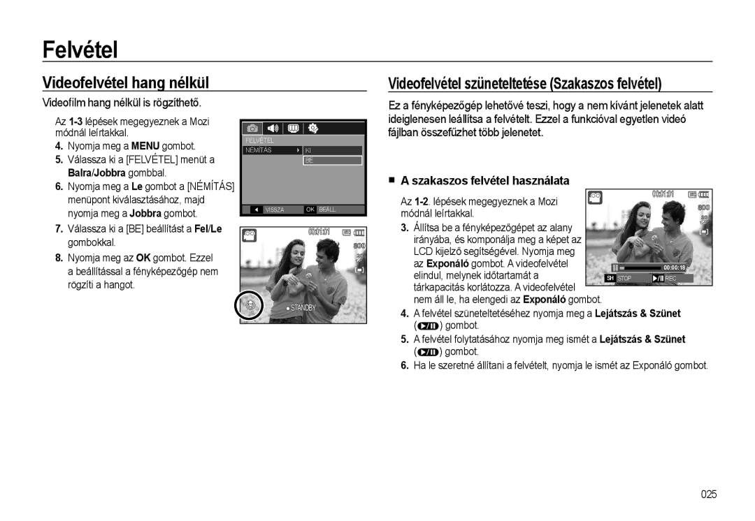 Samsung EC-L310WSBA/E1 manual Videofelvétel hang nélkül, Videoﬁlm hang nélkül is rögzíthető, Szakaszos felvétel használata 