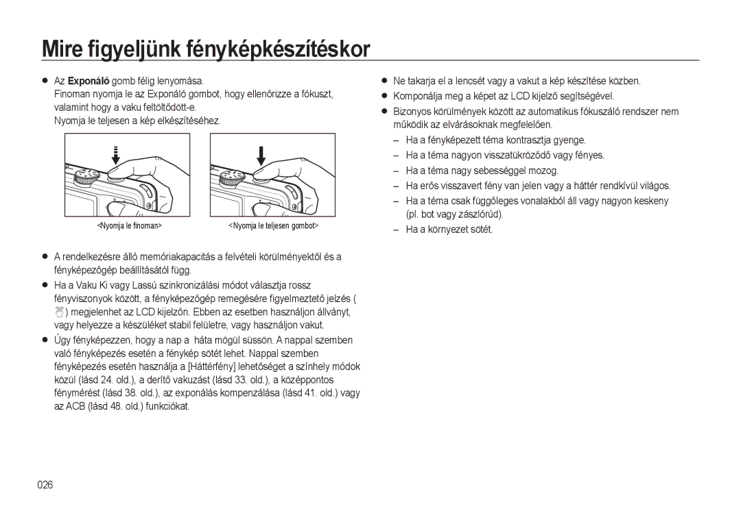 Samsung EC-L310WBBA/E3, EC-L310WPBC/IT, EC-L310WNBC/IT, EC-L310WSBC/IT, EC-L310WBBC/IT manual Mire ﬁgyeljünk fényképkészítéskor 