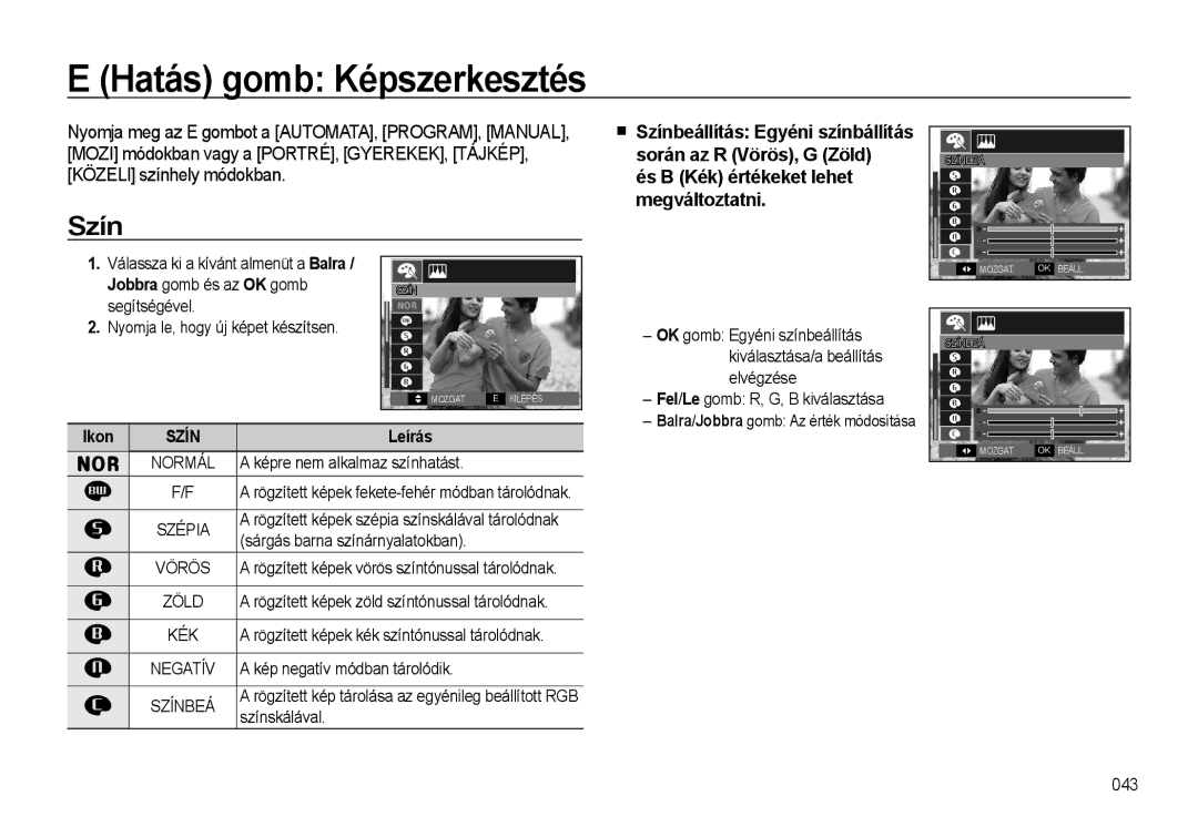 Samsung EC-L310WPBC/IT, EC-L310WNBC/IT manual Hatás gomb Képszerkesztés, Szín, És B Kék értékeket lehet megváltoztatni 