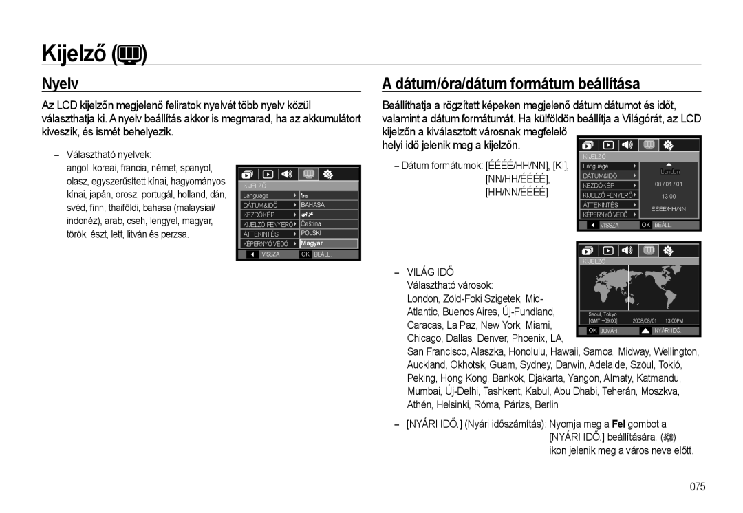 Samsung EC-L310WBBA/E1 manual Nyelv, Dátum/óra/dátum formátum beállítása, Kijelzőn a kiválasztott városnak megfelelő 