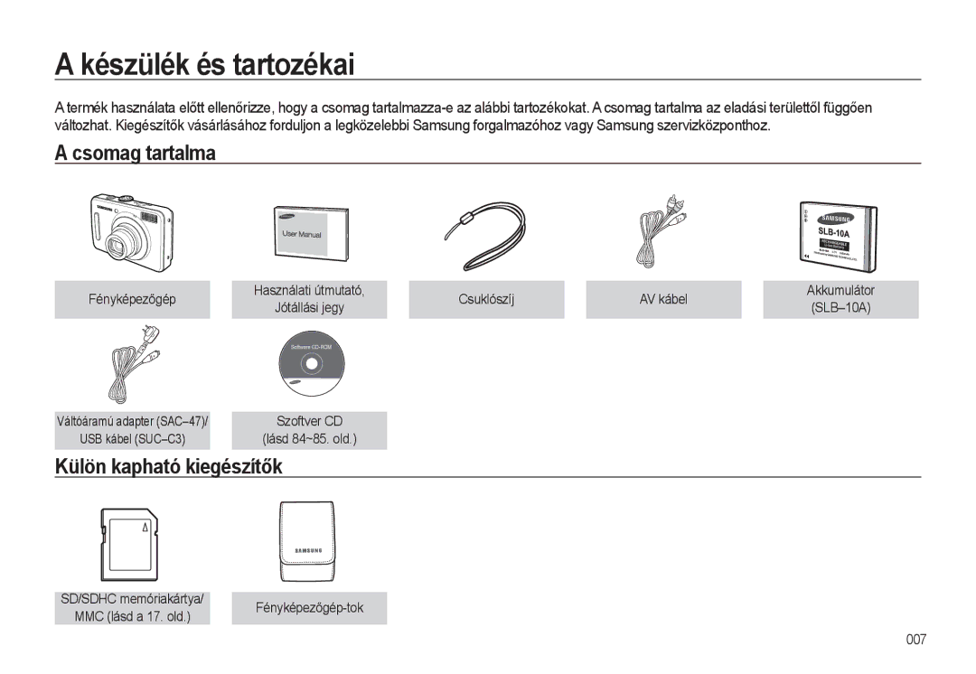 Samsung EC-L310WSBA/E3 Készülék és tartozékai, Csomag tartalma, Külön kapható kiegészítők, Szoftver CD, Fényképezőgép-tok 