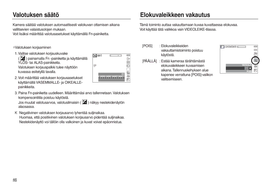 Samsung EC-L730ZSBA/E2, EC-L730ZSDA/E3, EC-L830ZBDA/E3 Valotuksen säätö, Elokuvaleikkeen vakautus, Valotuksen korjaaminen 