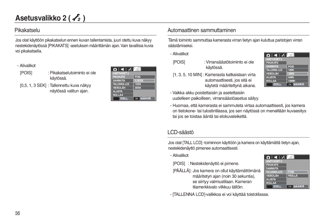 Samsung EC-L730ZSBA/E2, EC-L730ZSDA/E3 Pikakatselu Automaattinen sammuttaminen, Alivalikot Pois Nestekidenäyttö ei pimene 