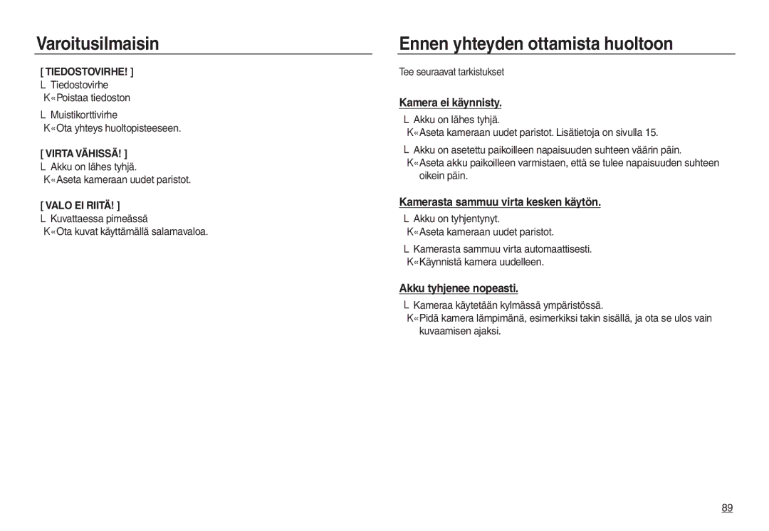 Samsung EC-L730ZSDA/E3 manual Ennen yhteyden ottamista huoltoon, ᆞAkku on lähes tyhjä → Aseta kameraan uudet paristot 