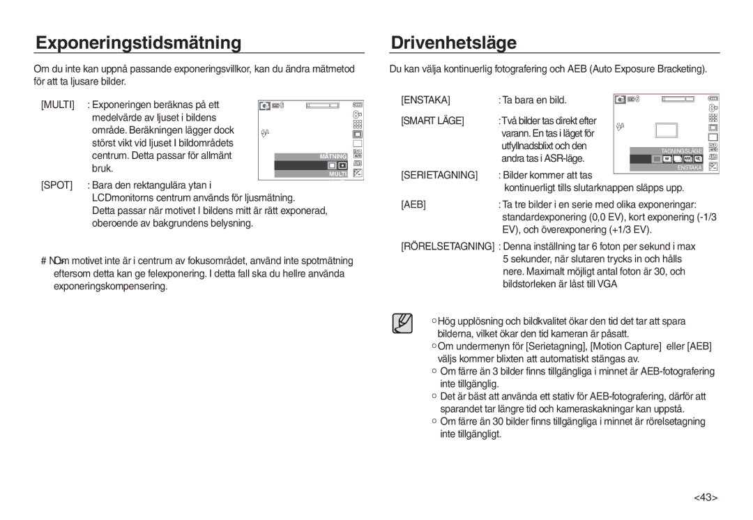 Samsung EC-L730ZBDA/E3, EC-L730ZSDA/E3, EC-L830ZBDA/E3, EC-L730ZBBA/E2, EC-L830ZSDA/E3 Exponeringstidsmätning, Drivenhetsläge 