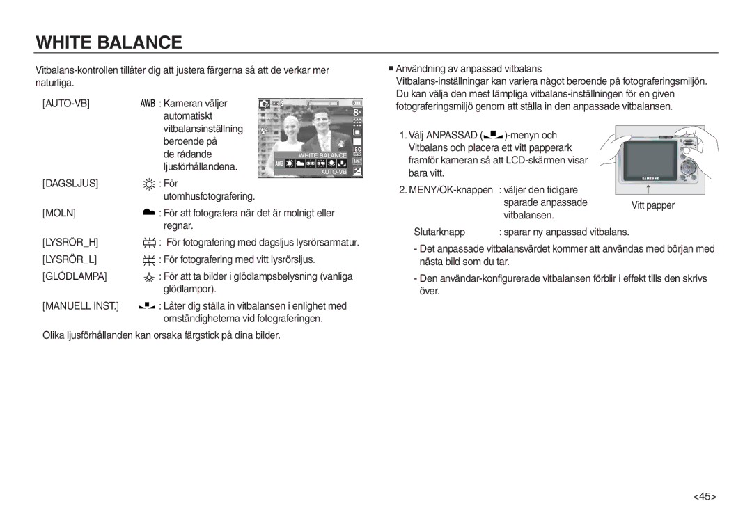 Samsung EC-L730ZRBA/E2, EC-L730ZSDA/E3, EC-L830ZBDA/E3 Auto-Vb, Dagsljus, Moln, Lysrörh, Lysrörl, Glödlampa, Manuell Inst 