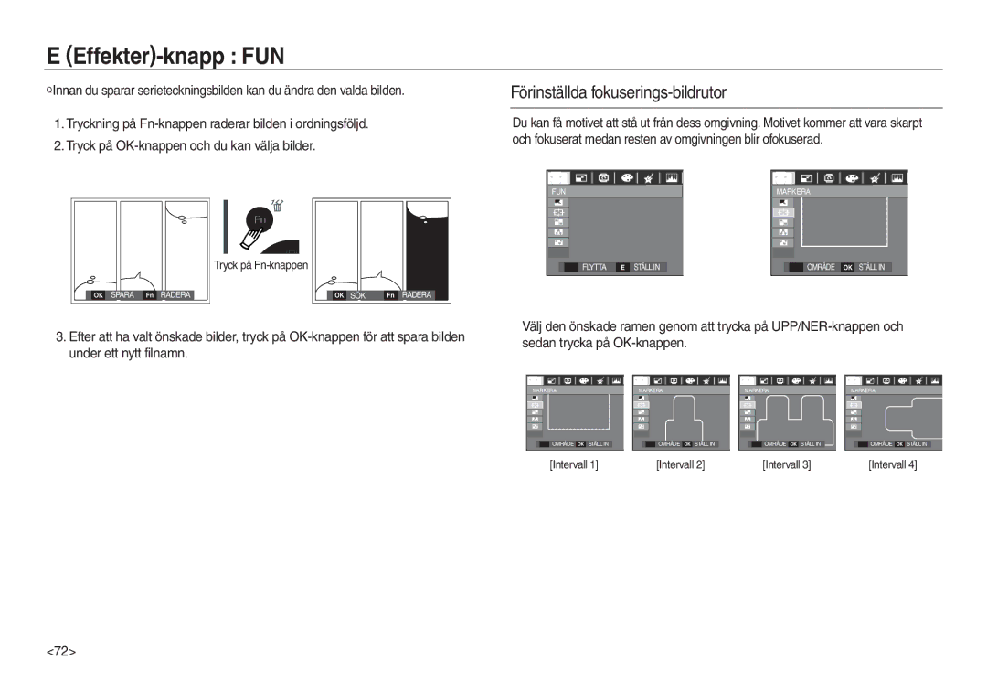 Samsung EC-L830ZSDA/E3, EC-L730ZSDA/E3, EC-L830ZBDA/E3, EC-L730ZBBA/E2, EC-L730ZBDA/E3 Förinställda fokuserings-bildrutor 