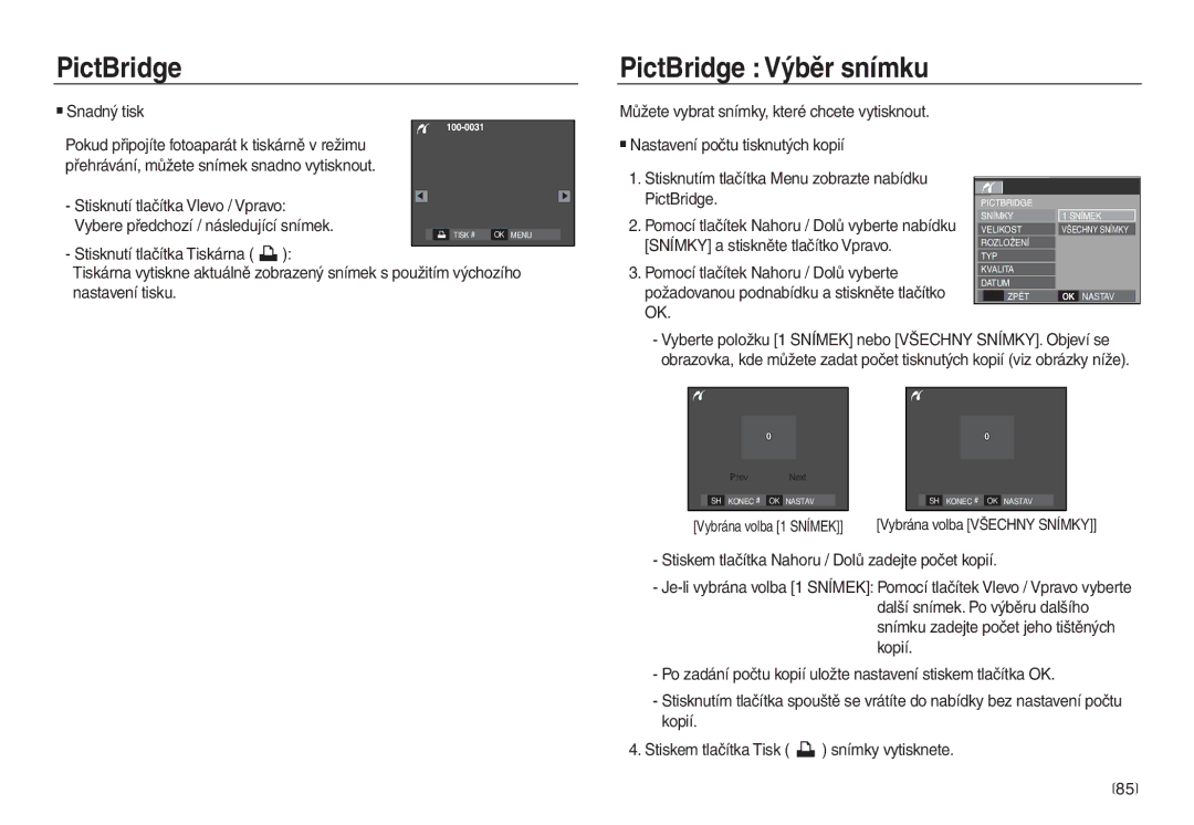 Samsung EC-L830ZSDA/E3, EC-L730ZSDA/E3, EC-L730ZRDA/E3, EC-L730ZBDA/E3, EC-L830ZBDA/DE PictBridge PictBridge Výběr snímku 