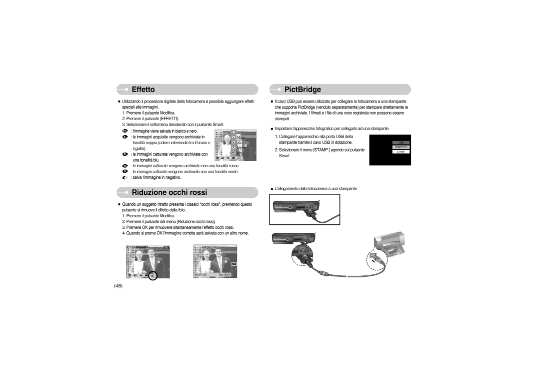 Samsung EC-L73ZZBBA/E1, EC-L73ZZSBA/DE, EC-L73ZZBBA/DE, EC-L73ZZSBA/E1, STW-L73S Effetto, Riduzione occhi rossi, PictBridge 