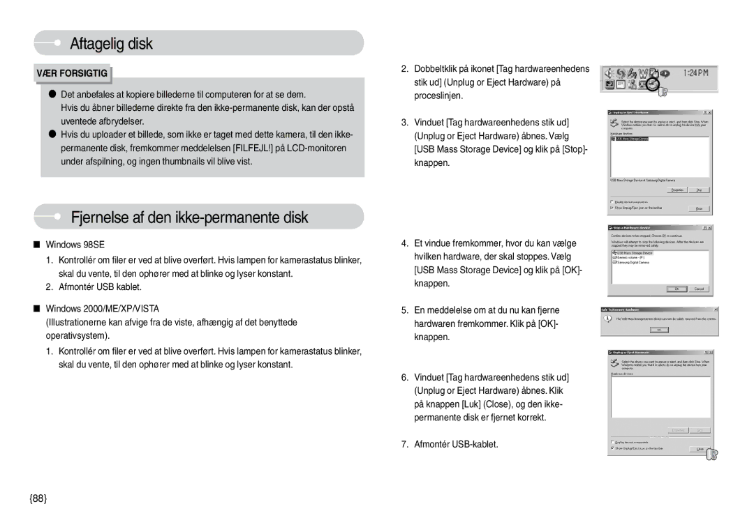 Samsung EC-L74WZBBA/FI, EC-L74WZSBA/DE manual Fjernelse af den ikke-permanente disk, Windows 98SE, Afmontér USB-kablet 