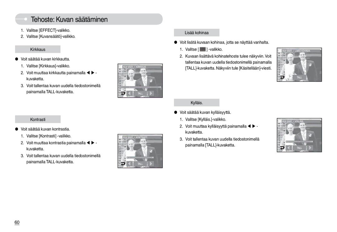 Samsung EC-L74WZSBB/E2, EC-L74WZSBA/DE, EC-L74WZBBA/DE, EC-L74WZBBA/DK, EC-L74WZBBB/E2 manual Tehoste Kuvan säätäminen 