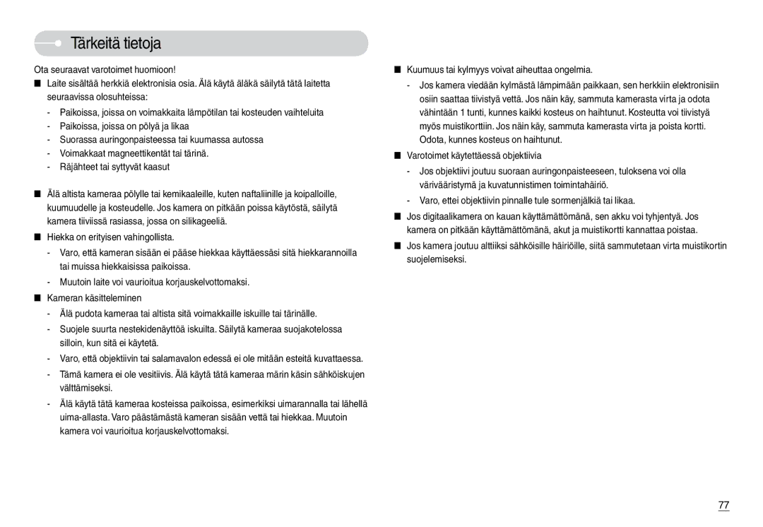 Samsung EC-L74WZSBA/FI, EC-L74WZSBA/DE, EC-L74WZBBA/DE manual Tärkeitä tietoja, Kuumuus tai kylmyys voivat aiheuttaa ongelmia 