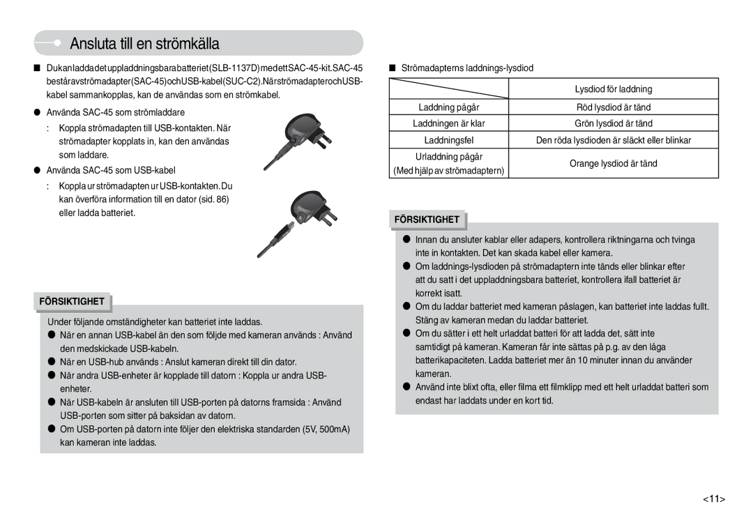 Samsung EC-L74WZBBB/E2 manual Använda SAC-45 som strömladdare, Använda SAC-45 som USB-kabel, Eller ladda batteriet 