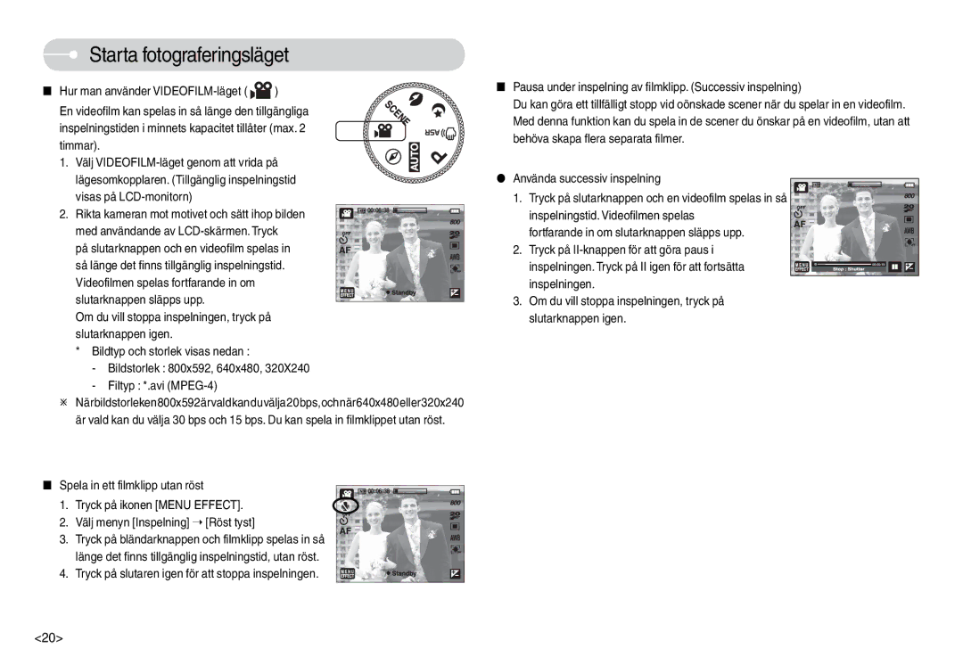 Samsung EC-L74WZBBB/E2, EC-L74WZSBA/DE, EC-L74WZBBA/DE, EC-L74WZBBA/DK, EC-L74WZSBC/E2 manual Starta fotograferingsläget 