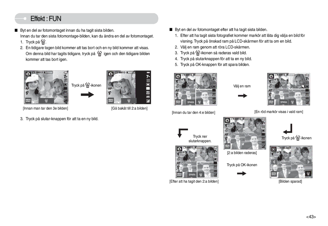 Samsung EC-L74WZBBA/FI, EC-L74WZSBA/DE, EC-L74WZBBA/DE manual Byt en del av fotomontaget innan du ha tagit sista bilden 