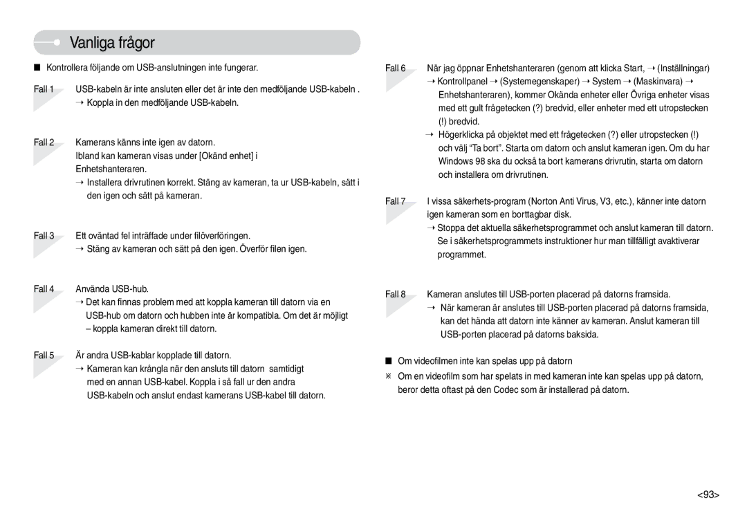 Samsung EC-L74WZSBC/E2, EC-L74WZSBA/DE Vanliga frågor, Kontrollera följande om USB-anslutningen inte fungerar, Bredvid 