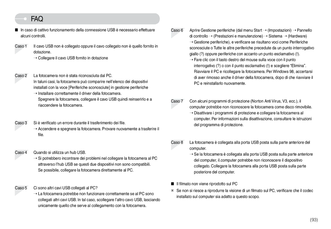 Samsung EC-L74WZSBA/IT, EC-L74WZSBA/DE, EC-L74WZBBA/DE, EC-L74WZBBA/E1, STC-L74WB Faq, Il filmato non viene riprodotto sul PC 