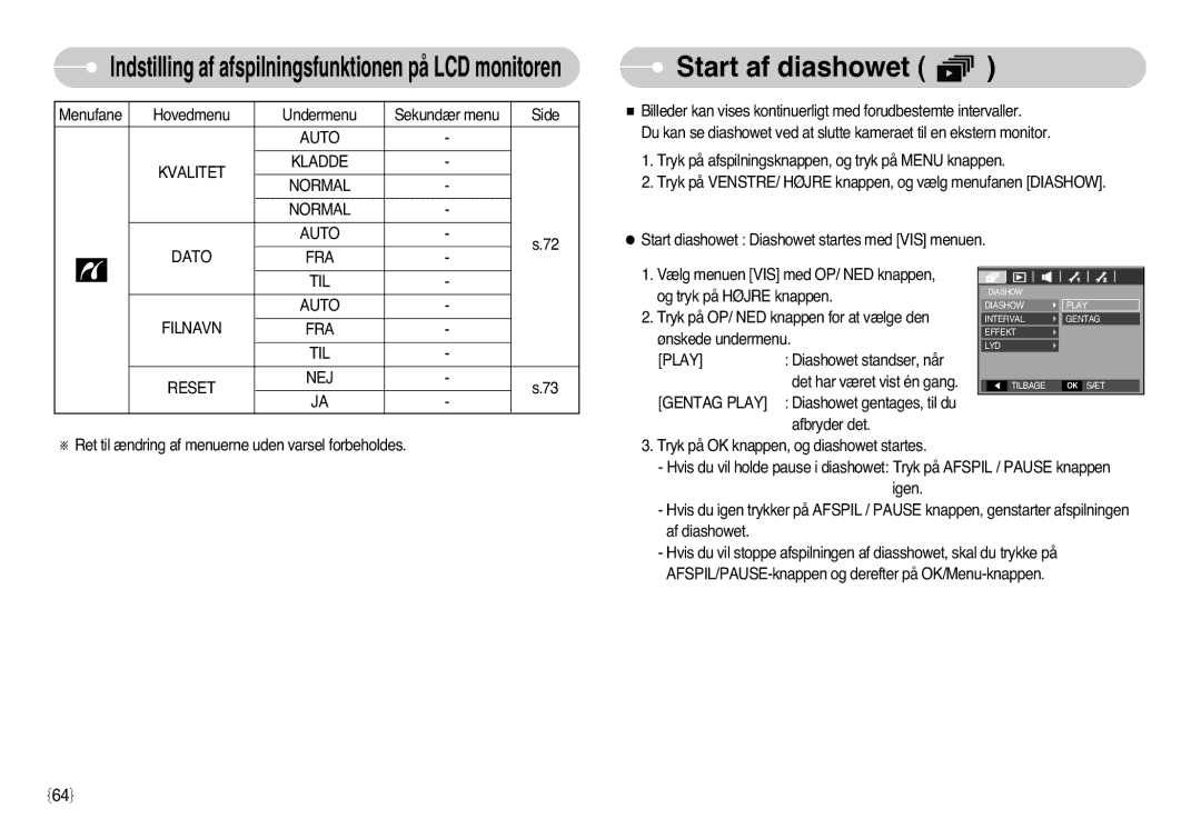 Samsung EC-L77ZZBBA/DE manual Start af diashowet, Auto Kvalitet Kladde Normal Dato FRA TIL Filnavn Reset NEJ, Gentag Play 