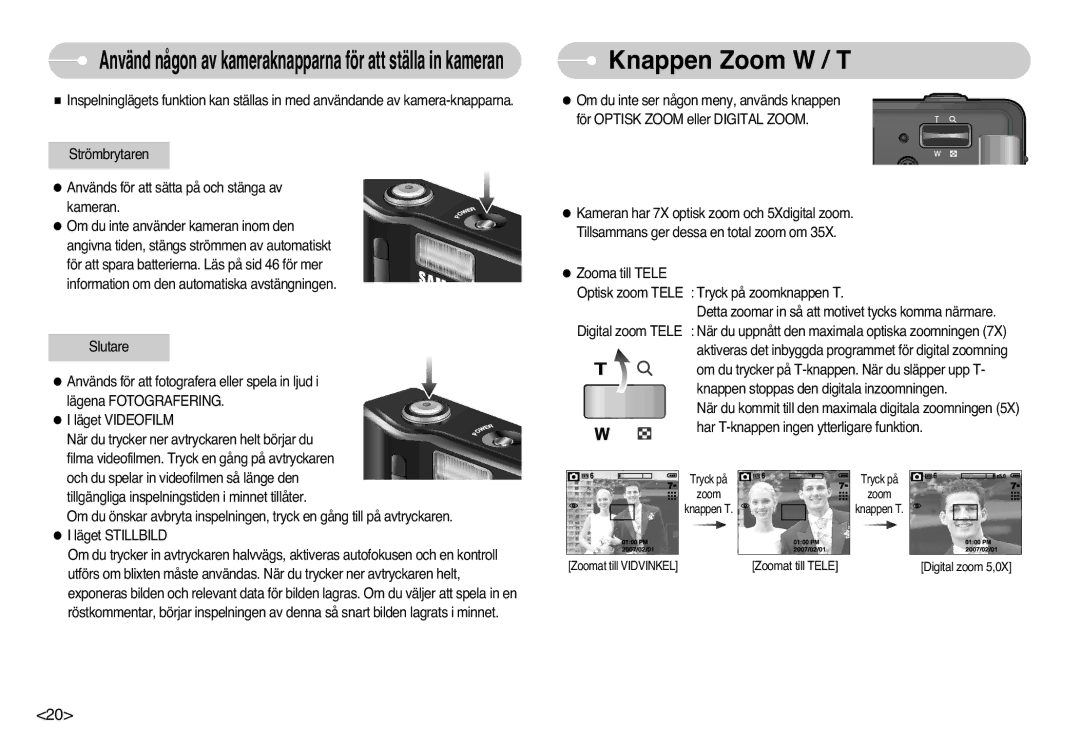 Samsung EC-L77ZZBBA/DE, EC-L77ZZBBA/E1 manual Knappen Zoom W / T, Använd någon av kameraknapparna för att ställa in kameran 