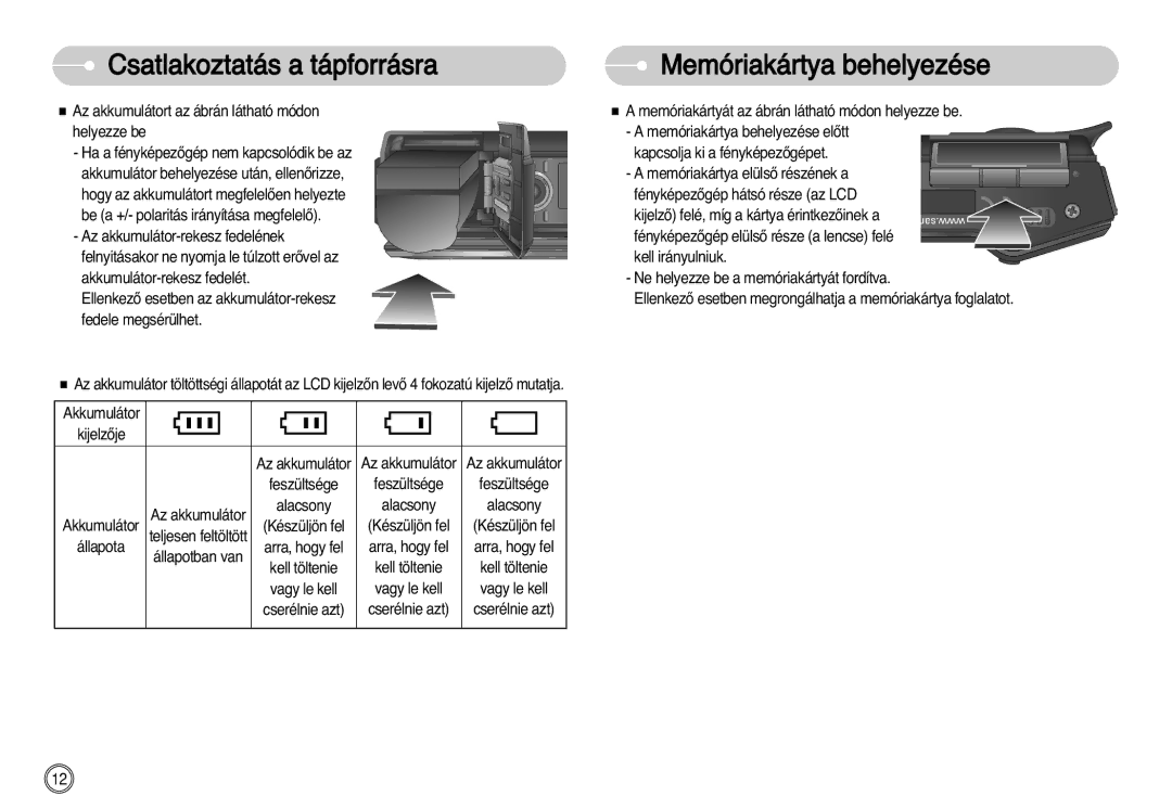 Samsung EC-L77ZZBBA/E1, EC-L77ZZBBE/E1, EC-L77ZZBBA/DE manual Csatlakoztatás a tápforrásra Memóriakártya behelyezése 