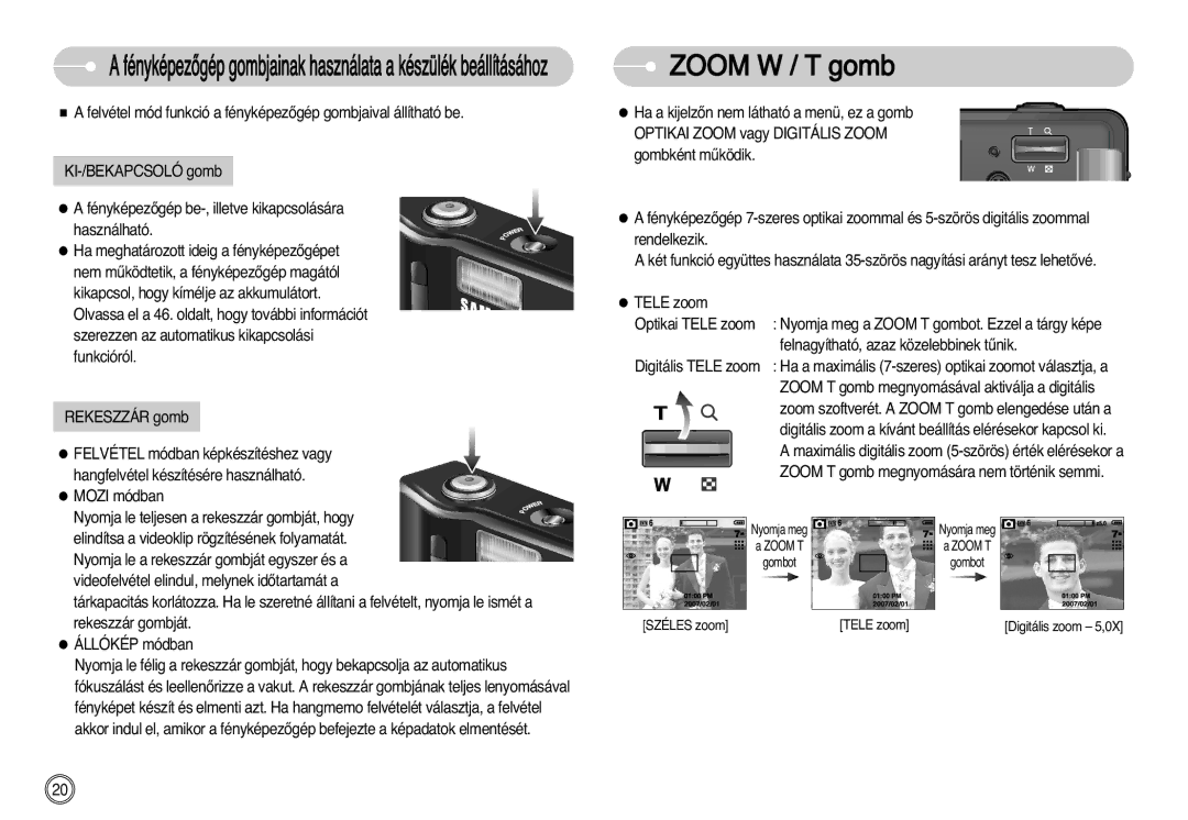 Samsung EC-L77ZZBBE/E1, EC-L77ZZBBA/E1, EC-L77ZZBBA/DE manual Zoom W / T gomb 