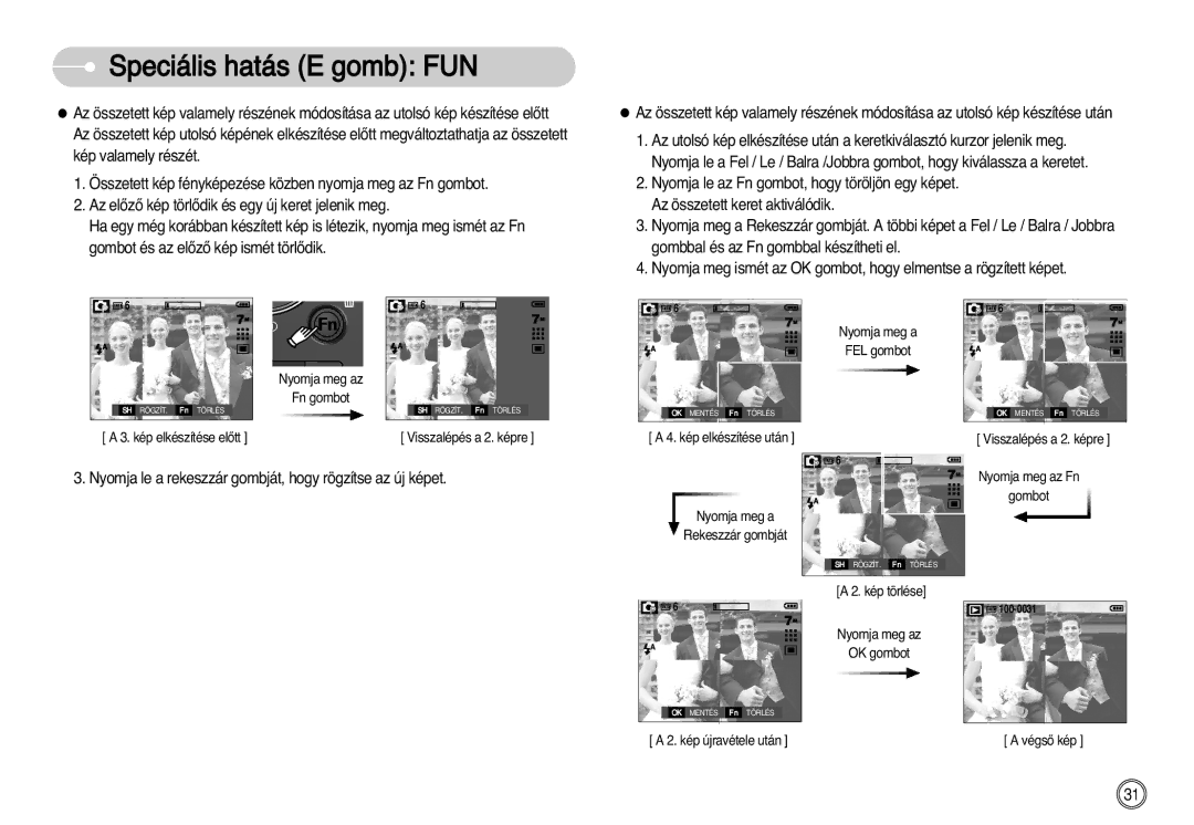 Samsung EC-L77ZZBBA/DE, EC-L77ZZBBE/E1, EC-L77ZZBBA/E1 manual Nyomja le a rekeszzár gombját, hogy rögzítse az új képet 