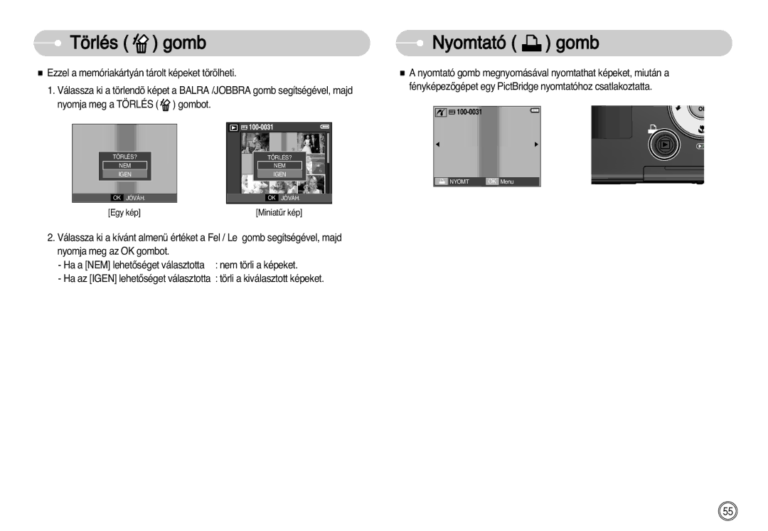 Samsung EC-L77ZZBBA/DE, EC-L77ZZBBE/E1, EC-L77ZZBBA/E1 manual Törlés gomb Nyomtató gomb 