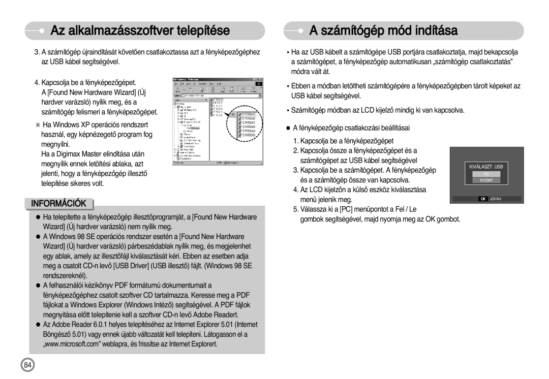 Samsung EC-L77ZZBBA/E1, EC-L77ZZBBE/E1, EC-L77ZZBBA/DE manual Számítógép mód indítása 