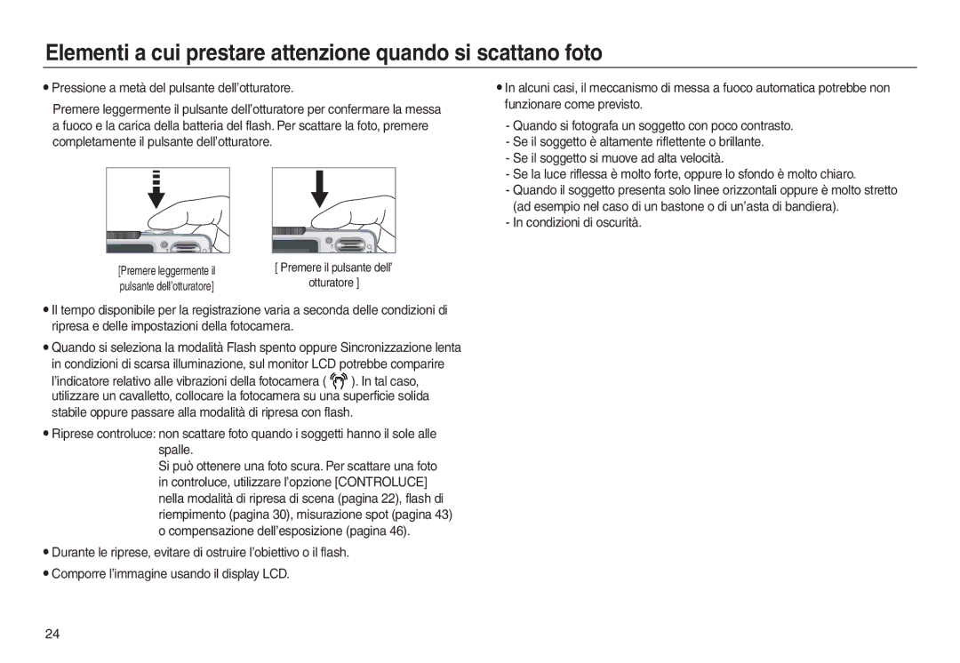 Samsung EC-L730ZSBA/E1, EC-L830ZBBA/E1 Elementi a cui prestare attenzione quando si scattano foto, Condizioni di oscurità 