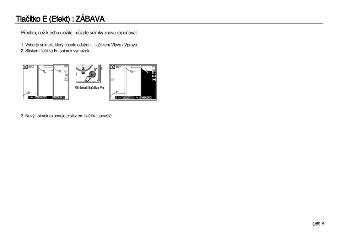 Samsung EC-L83ZZSDA/E3, EC-L83ZZBDA/E3 manual Pﬁedtím, neÏ kresbu uloÏíte, mÛÏete snímky znovu exponovat 