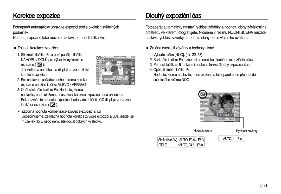 Samsung EC-L83ZZSDA/E3, EC-L83ZZBDA/E3 Korekce expozice, Dlouh˘ expoziãní ãas, ·irokoúhlé W AUTO, F3.5 ~ F6.3 AUTO, 1~15 s 