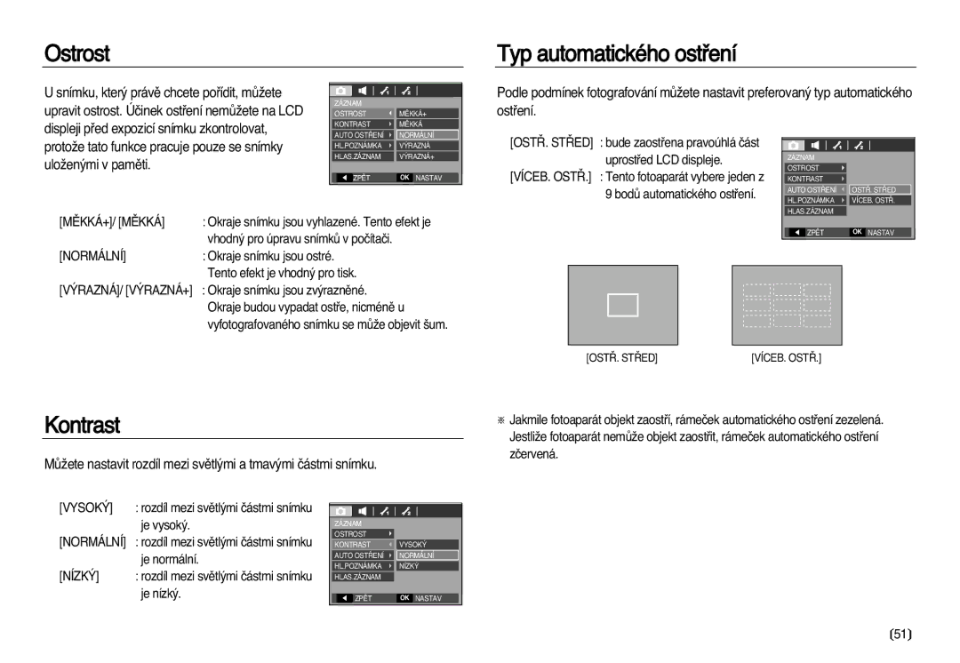 Samsung EC-L83ZZSDA/E3, EC-L83ZZBDA/E3 manual Ostrost Typ automatického ostﬁení, Kontrast, Normální, ¯Razná/ V¯Razná+, Nízk¯ 