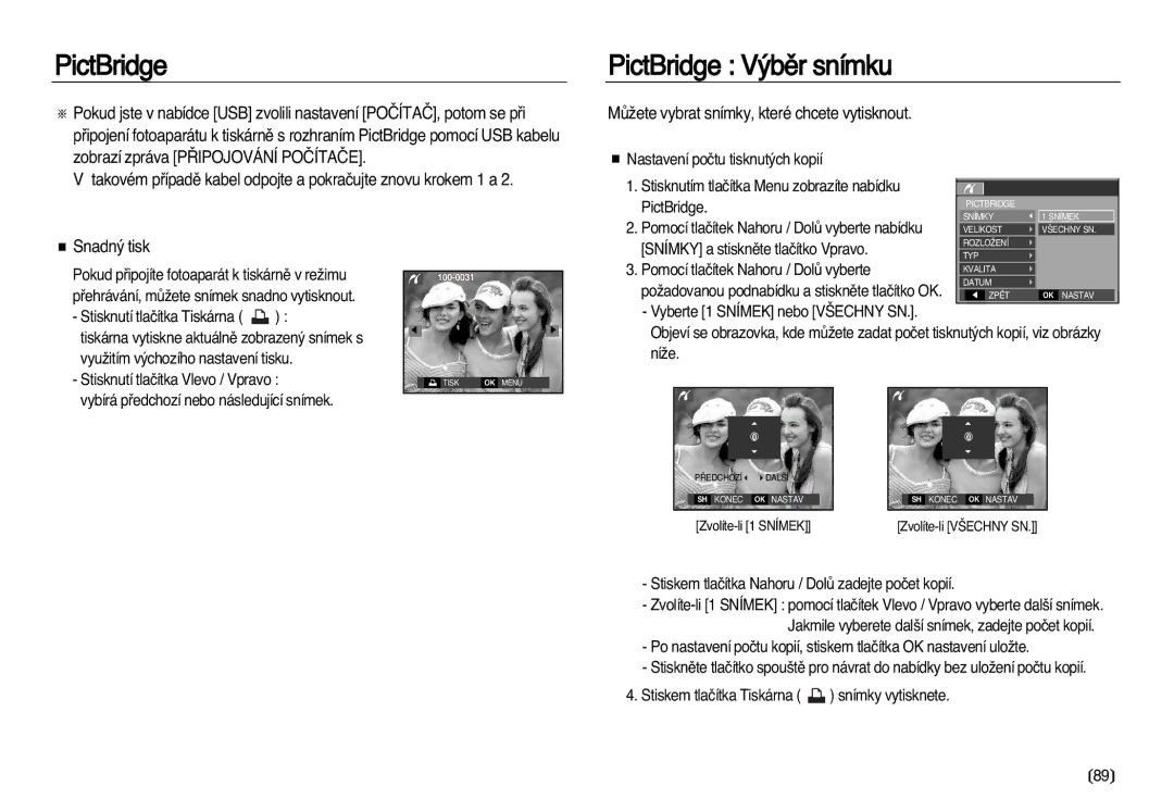 Samsung EC-L83ZZSDA/E3, EC-L83ZZBDA/E3 PictBridge V˘bûr snímku, MÛÏete vybrat snímky, které chcete vytisknout, Snadn˘ tisk 