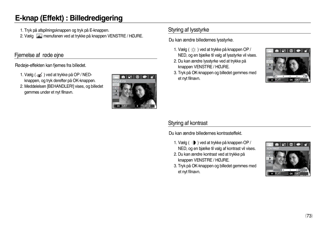 Samsung EC-L83ZZRBA/E2 Knap Effekt Billedredigering, Styring af lysstyrke Fjernelse af røde øjne, Styring af kontrast 