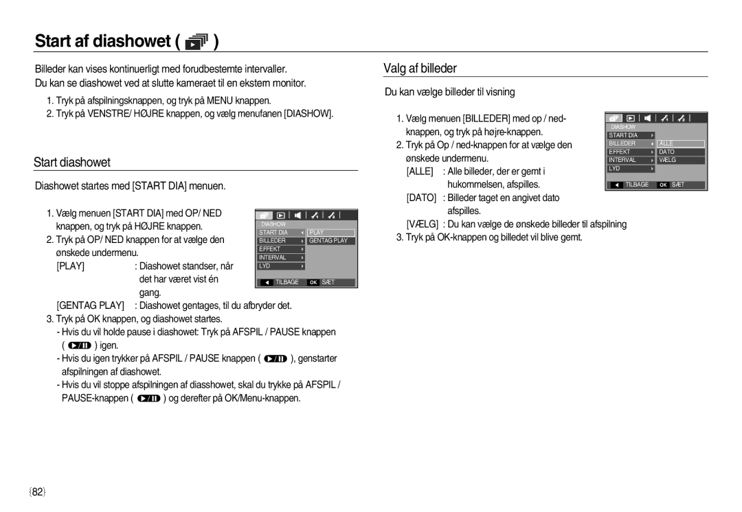 Samsung EC-L83ZZSDA/E2 manual Start af diashowet, Start diashowet, Valg af billeder, Diashowet startes med Start DIA menuen 