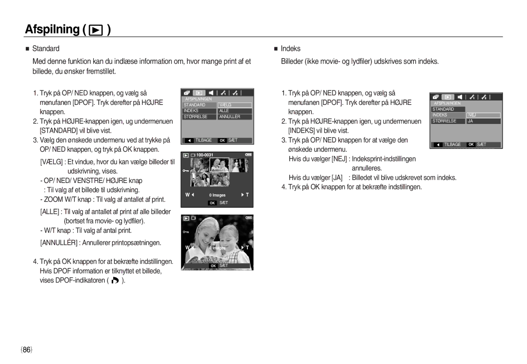 Samsung EC-L83ZZBBA/E2, EC-L83ZZSDA/E3, EC-L83ZZSBA/E2 manual Tryk på HØJRE-knappen igen, ug undermenuen, Ønskede undermenu 