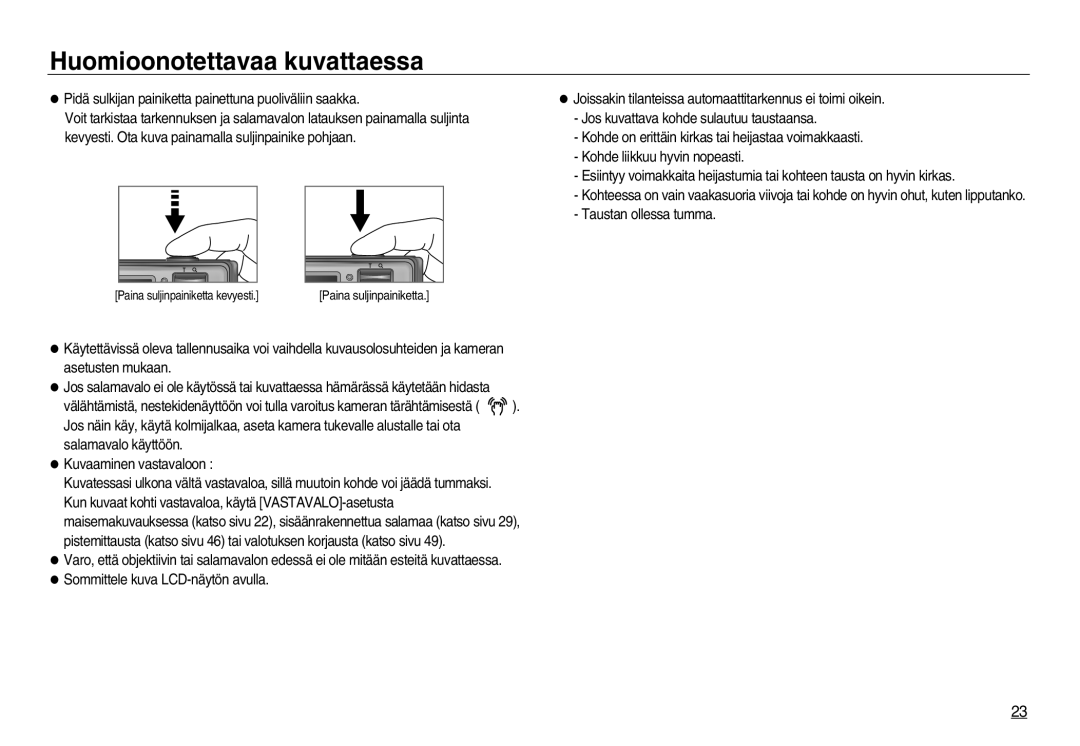 Samsung EC-L83ZZRBA/E2 manual Huomioonotettavaa kuvattaessa, Pidä sulkijan painiketta painettuna puoliväliin saakka 