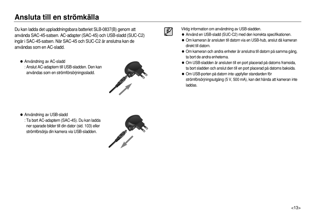 Samsung EC-L83ZZRBA/E2, EC-L83ZZSDA/E3, EC-L83ZZSBA/E2, EC-L83ZZRDA/E2 manual Användning av AC-sladd, Användning av USB-sladd 