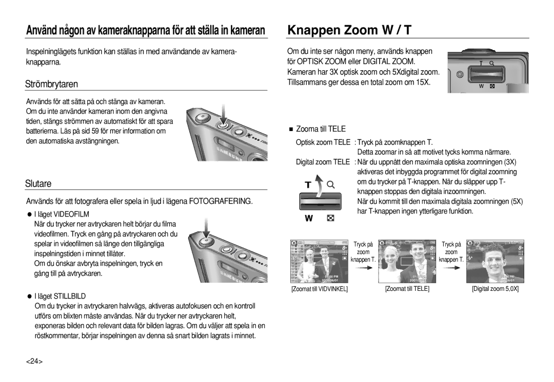 Samsung EC-L83ZZBDA/E3, EC-L83ZZSDA/E3, EC-L83ZZSBA/E2 manual Knappen Zoom W / T, Strömbrytaren, Slutare, Zooma till Tele 