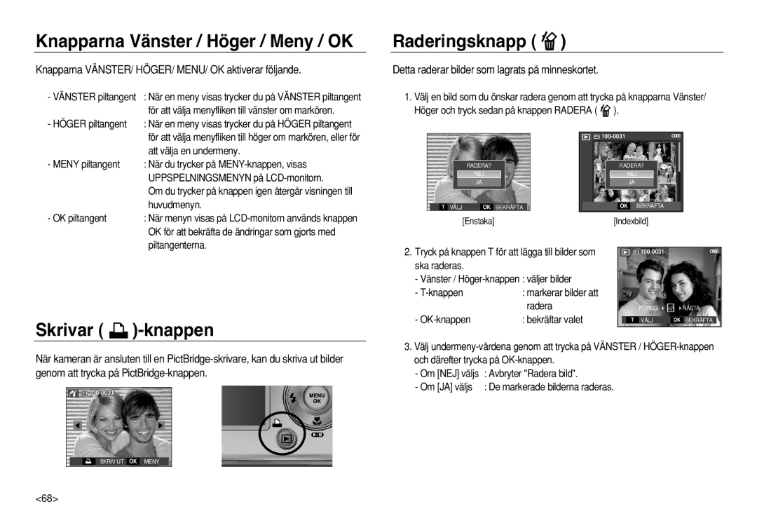 Samsung EC-L83ZZRBC/E2, EC-L83ZZSDA/E3 manual Knapparna Vänster / Höger / Meny / OK, Raderingsknapp, Skrivar -knappen 