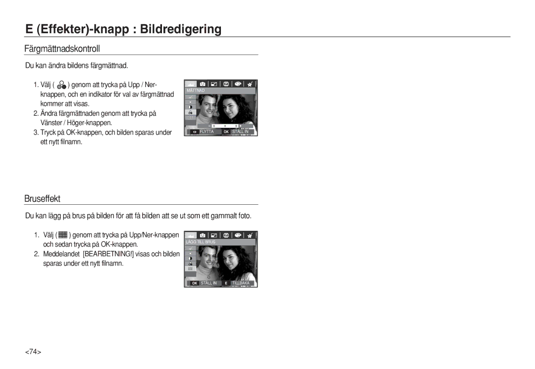 Samsung EC-L83ZZBDA/E3, EC-L83ZZSDA/E3, EC-L83ZZSBA/E2 Färgmättnadskontroll, Bruseffekt, Du kan ändra bildens färgmättnad 