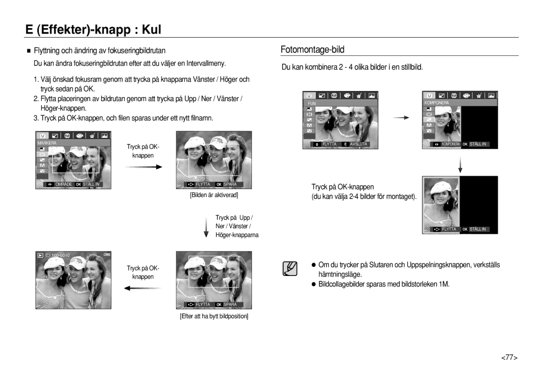 Samsung EC-L83ZZRDC/E2, EC-L83ZZSDA/E3, EC-L83ZZSBA/E2 Fotomontage-bild, Du kan kombinera 2 4 olika bilder i en stillbild 