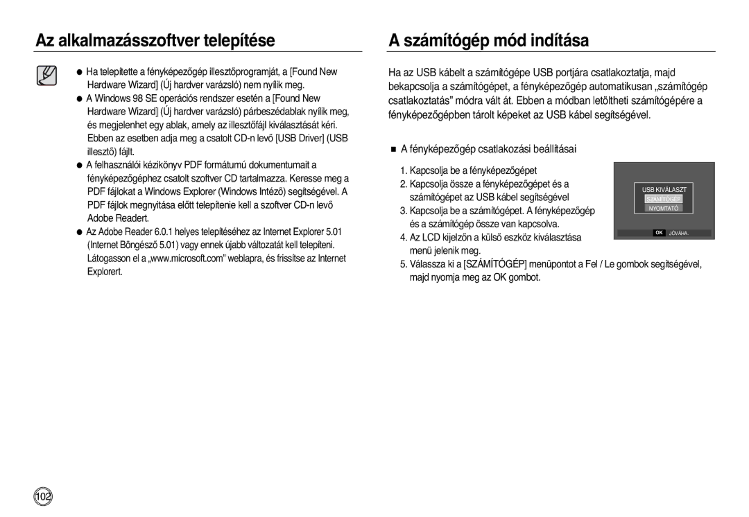 Samsung EC-L83ZZBBB/E1, EC-L83ZZSDA/E3, EC-L83ZZSBA/E2 manual Számítógép mód indítása, FényképezŒgép csatlakozási beállításai 