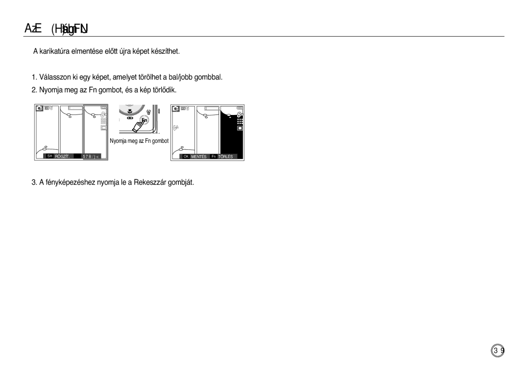 Samsung EC-L83ZZBBB/E1, EC-L83ZZSDA/E3, EC-L83ZZSBA/E2, EC-L83ZZSBB/E1 manual Fényképezéshez nyomja le a Rekeszzár gombját 